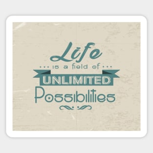 Life is a field of unlimited possibilities Life Motivating Quote Design Sticker